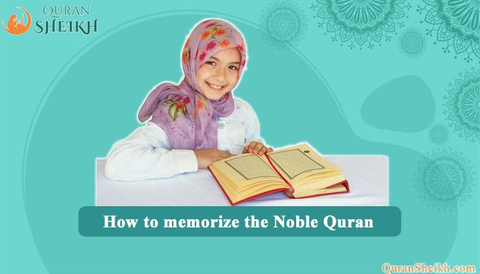 How to memorize the Noble Quran