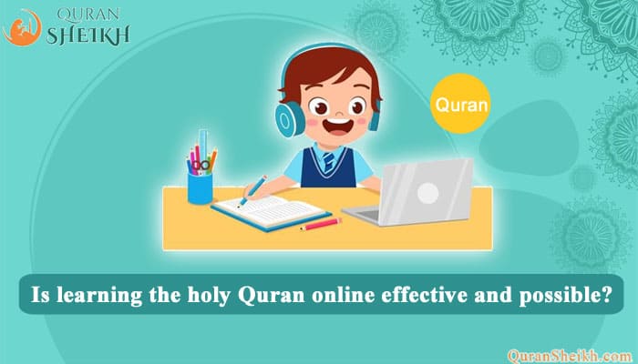 Is learning the holy Quran online effective and possible?