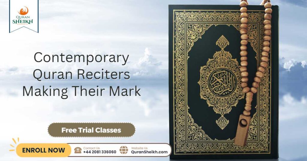 Contemporary Quran Reciters Making Their Mark