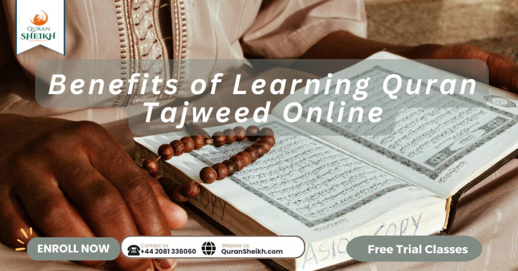 Benefits of Learning Quran Tajweed Online
