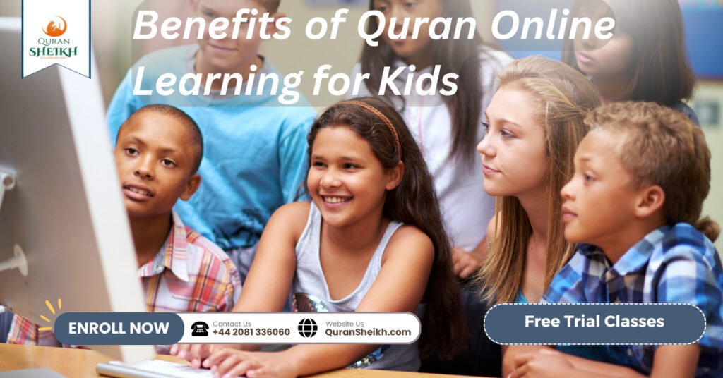 Benefits of Quran Online Learning for Kids