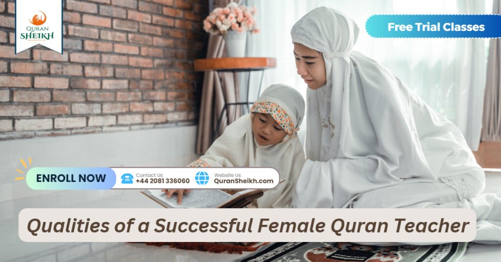 Qualities of a Successful Female Quran Teacher