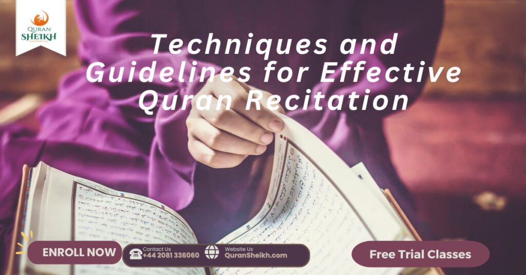 Techniques and Guidelines for Effective Quran Recitation