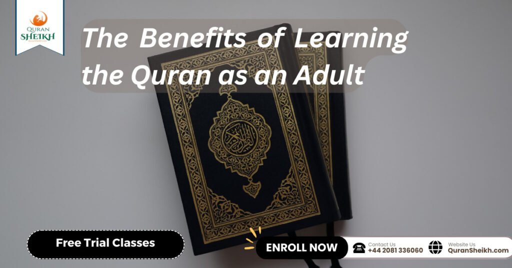 The Benefits of Learning the Quran as an Adult