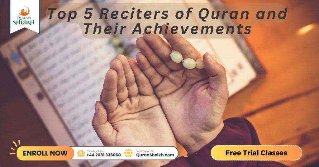 Top 5 Reciters of Quran and Their Achievements