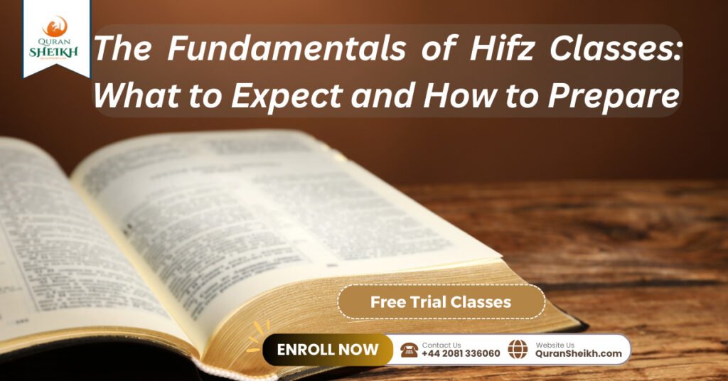 The Fundamentals of Hifz Classes: What to Expect and How to Prepare